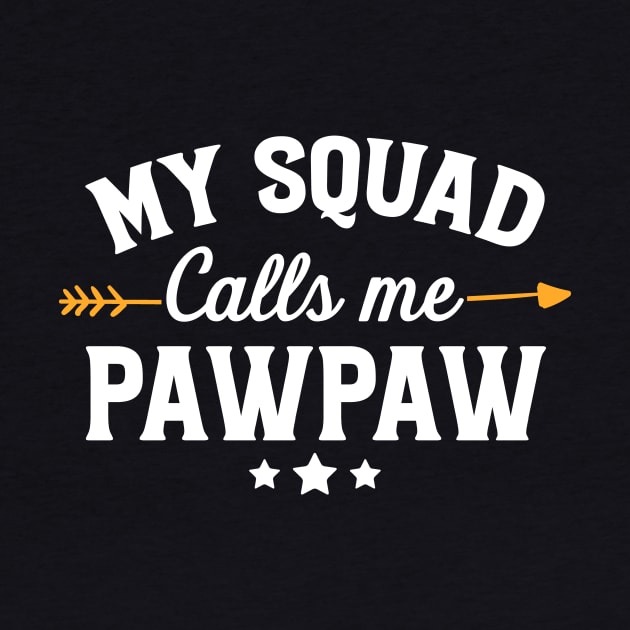 My squad calls me pawpaw by captainmood